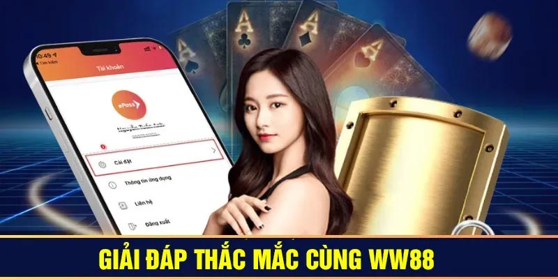 Các thắc mắc phổ biến liên quan đến ww88